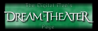 The
Digital Man's Dream Theater Page